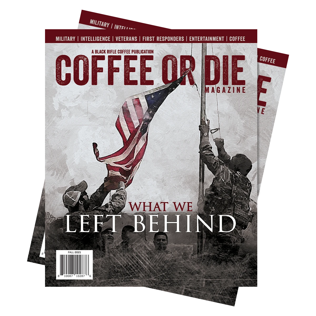 Black Rifle Coffee Company Coffee or Die Magazine - Fall 2021 3 Black Rifle Coffee Company Coffee or Die Magazine - Fall 2021